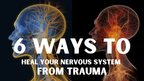 How to Heal Your Nervous System from Trauma
