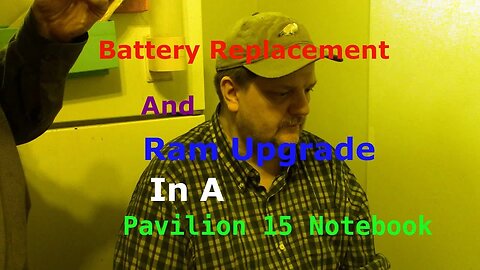 Battery Replacement And RAM Upgrade In A Pavilion 15 Notebook