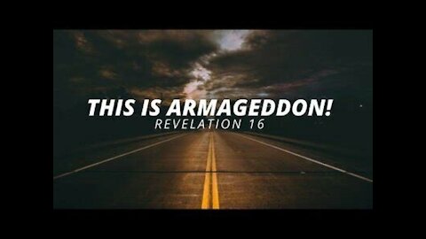 Bible Study with Tom Hughes -- Revelation 16 'This is Armageddon' September 12th 2021
