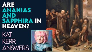 Kat Kerr: Are Ananias and Sapphira In Heaven? | July 24 2024