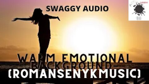 Warm Emotional Background-(RomanSenykMusic) SWAGGY AUDIO