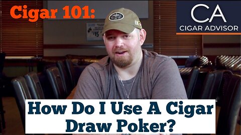 Cigar 101: How do I use a cigar draw poker?