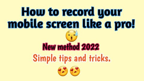 How to record your mobile screen like a pro in 2022.Simple tips and tricks.