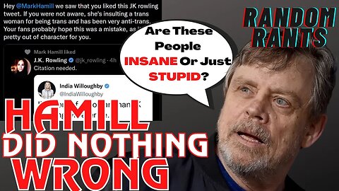 Random Rants: ATTACK OF THE WOKES! Mark Hamill Get BACKLASH For Liking A Harmless JK Rowling Tweet!