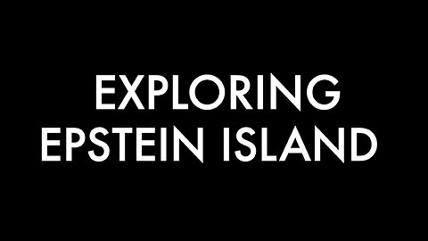 EXPLORING EPSTEIN ISLAND