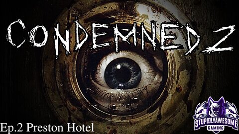 Condemned 2: Bloodshot ep.2 Preston Hotel