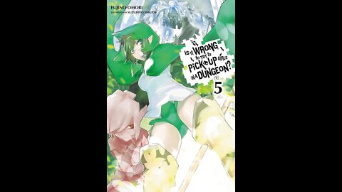 Is It Wrong to Try to Pick Up Girls in a Dungeon Vol. 5
