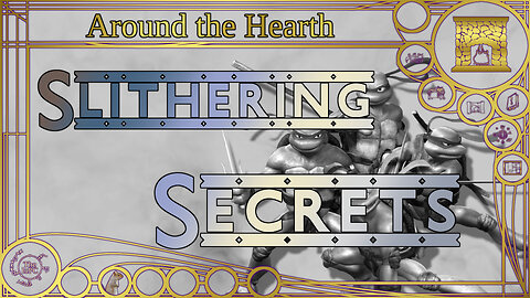 Modern May: Slithering Secrets – Around the Hearth 2024