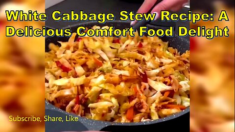 White Cabbage Stew Recipe: A Delicious Comfort Food Delight #WhiteCabbageStew