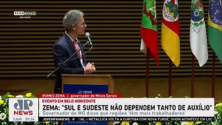 Zema: “Sul e Sudeste podem contribuir para o país dar certo, por não dependerem tanto de auxílio”