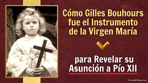 Cómo Gilles Bouhours fue el Instrumento de la Virgen María para revelar Su Asunción a Pío XII