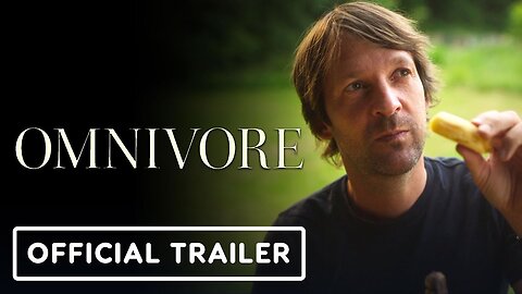 Omnivore - Official Trailer