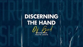 Discerning The Hand Of God