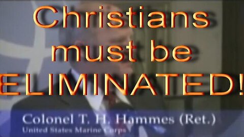 Colonel T.H. Hammes (Ret) True Believers must be ELIMINATED!