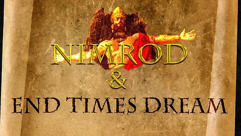 NIMROD & END TIMES DREAM