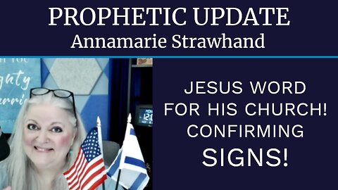 Prophetic Update: Jesus Word For His Church! Confirming Signs! Netanyahu Visit To America! One New Man Prophecy!
