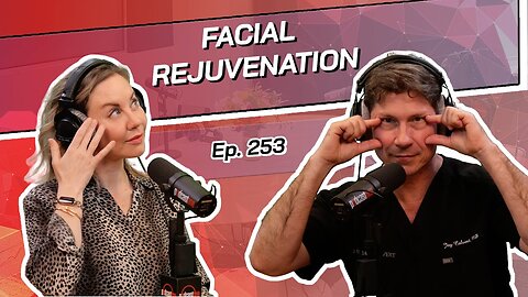 Total Facial Rejuvenation On The Beverly Hills Plastic Surgery Podcast with Dr. Jay Calvert