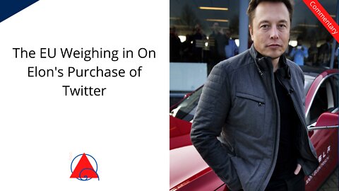 EU Lawmaker Upset Over Elon Musk Purchase of Twitter
