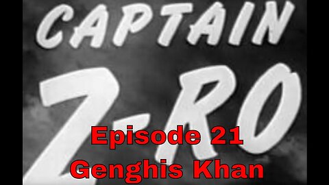 Captain Z-Ro - Ep21 Genghis Khan