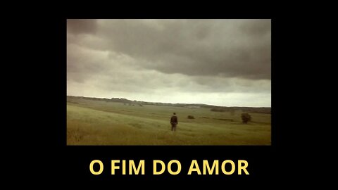 O FIM DO AMOR