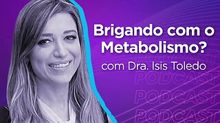 DRA. ISIS TOLEDO | Médica Endocrinologista e Metabologista - Ep.290