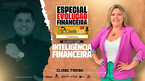 ELIANE FARINA | Falando sobre INTELIGÊNCIA FINANCEIRA - ChefeCast #008