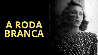 A RODA BRANCA, CLARICE LISPECTOR