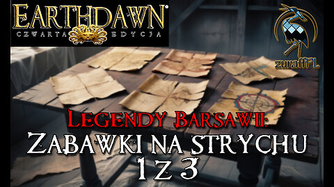 Zabawki na strychu 1/3 | Legendy Barsawii | Earthdawn 4 edycja | Sesja RPG