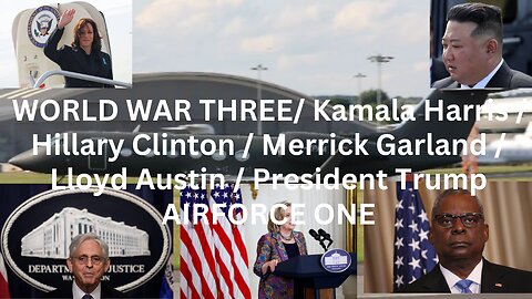 Kamala Harris / Hillary Clinton / Kim Jong un / There Plans / President Donald Trump Rturnes