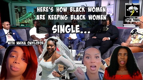 Here's How Black Women Are KEEPING Black Women SINGLE... with ‪@nnekaonyilofor‬