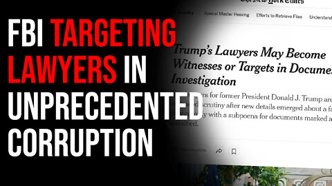 FBI Has Begun Targeting LAWYERS In Unprecedented Corruption