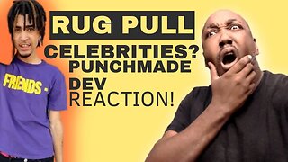 RUG Pull Scammers Now Celebrities? @punchmadedev How to Write A Dump Reaction