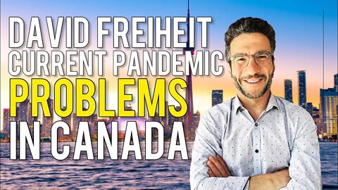 David Freiheit on The Current State of Canada During the Pandemic! BIG PROBLEMS! With Chrissie Mayr