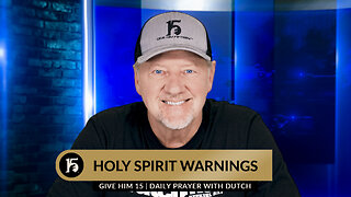 Holy Spirit Warnings | Give Him 15: Daily Prayer with Dutch | February 27, 2024