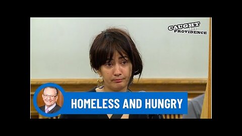judge final decision Homeless and Hungry girl