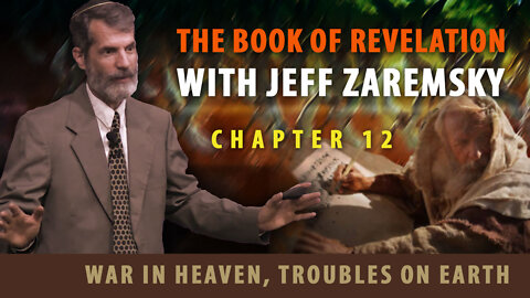 Revelation 12. War in Heaven, Troubles on Earth