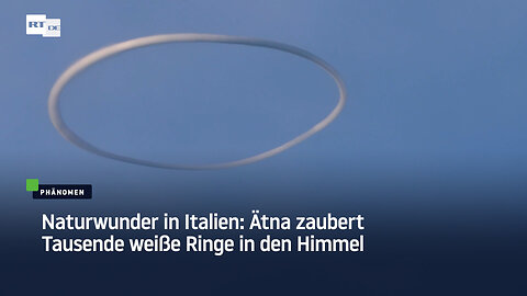 Naturwunder in Italien: Ätna zaubert Tausende weiße Ringe in den Himmel