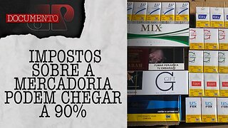 Cigarro é o produto com maior taxa de contrabando no país | DOCUMENTO JP