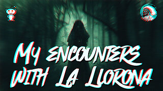 My Encounters with La Llorona