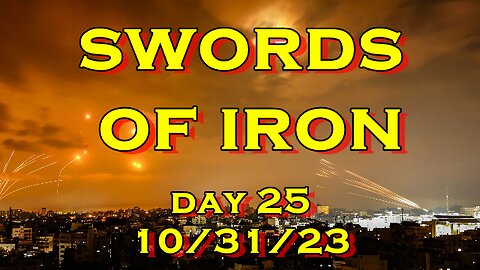 Swords of Iron Day 25 (Israel vs Hamas)