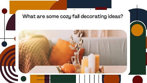 What are some cozy fall decorating ideas?
