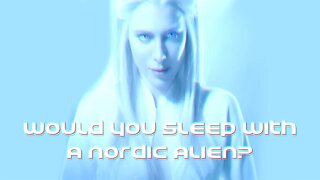 Would you Sleep with a Nordic Alien?