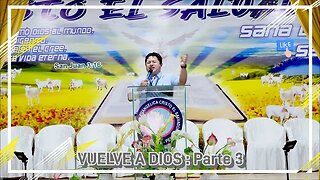 VUELVE A DIOS: Parte 3 - EVANGELISTA EDGAR CRUZ