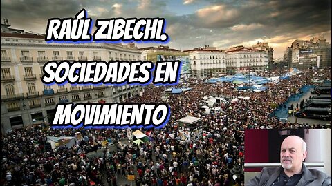 Sociedades en Movimiento de Raúl Zibechi