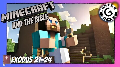 Minecraft and the Bible - Exodus 21-24