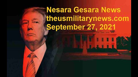 Nesara Gesara News theusmilitarynews.com September 27, 2021