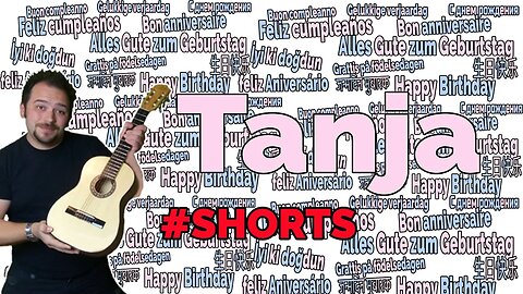 Happy Birthday Tanja - Happy Birthday to You Tanja #shorts