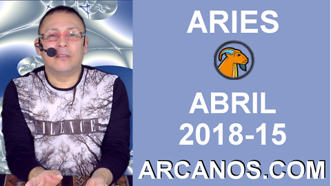 ARIES ABRIL 2018-15-8 al 14 Abr 2018-Amor Solteros Parejas Dinero Trabajo-ARCANOS.COM