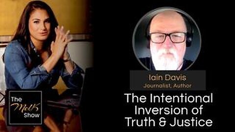 Mel K & Iain Davis - The Intentional Inversion of Truth & Justice - 7-20-24