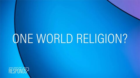 Reasons for Hope Responds | One World Religion